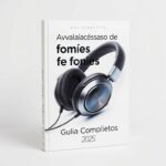 Avaliação de fones de ouvido: Guia Completo 2025